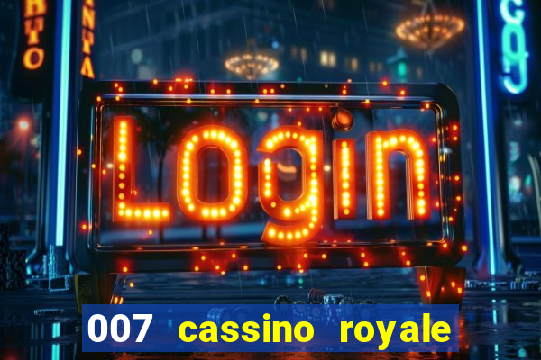 007 cassino royale dublado download